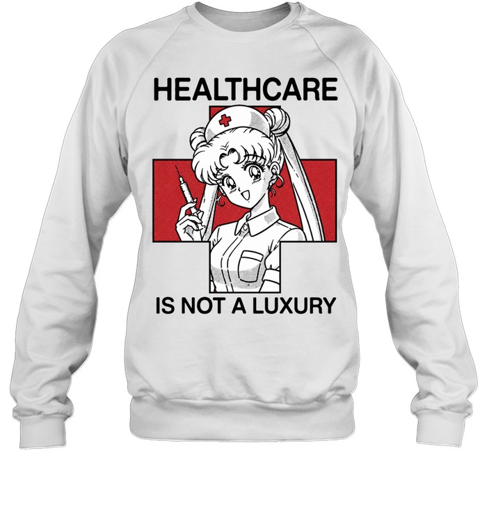 Sailor Moon Healthcare is Not a Luxury Sweatshirt