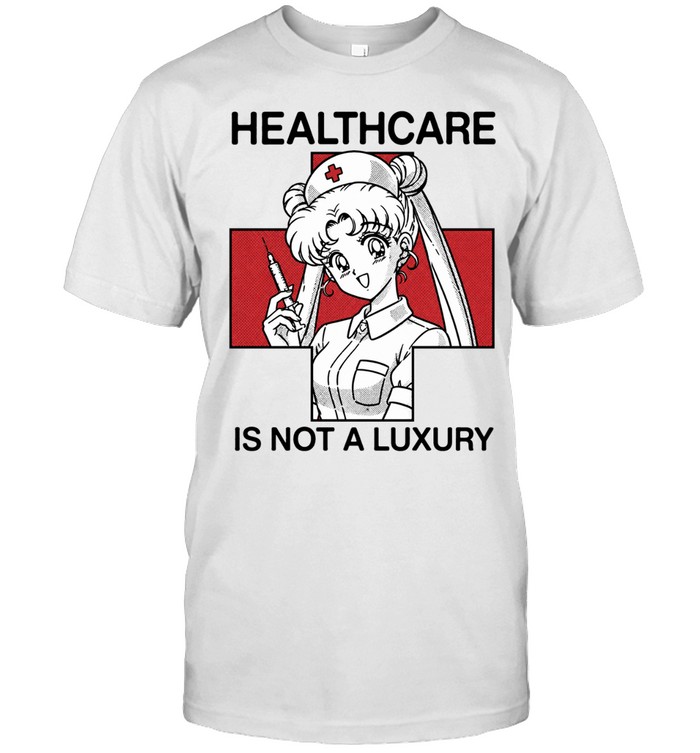 Sailor Moon Healthcare is Not a Luxury Unisex T-Shirt