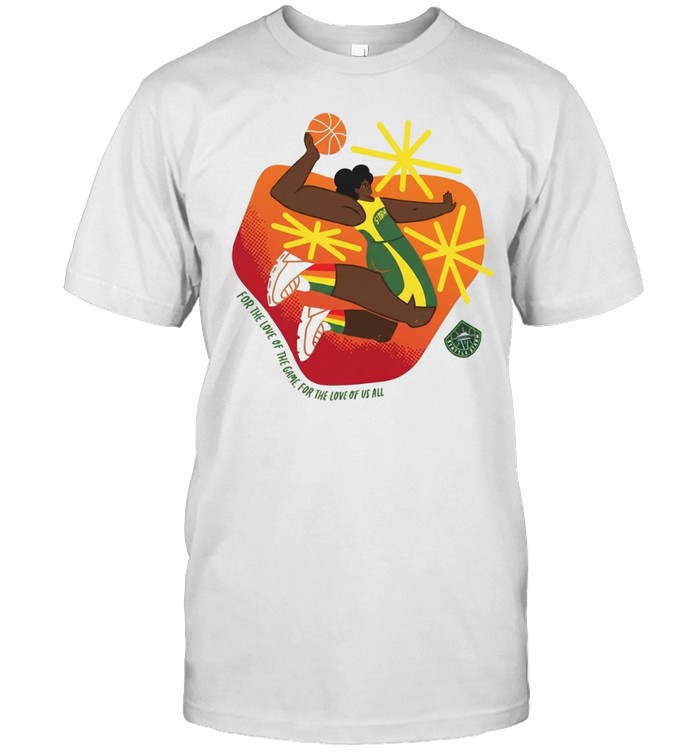 Seattle Storm Pride for the love of the game for the love of us all art Unisex T-Shirt
