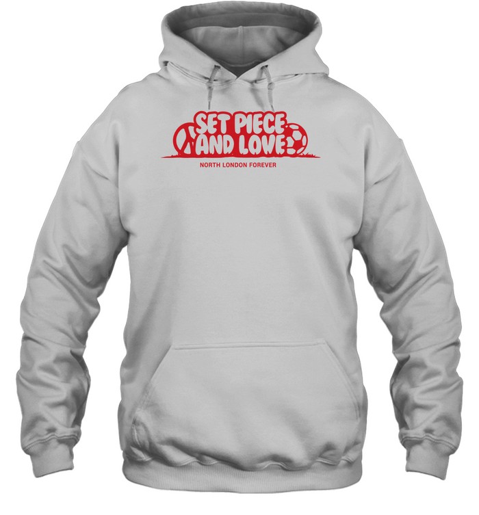 Set Piece and Love North London Forever Hoodie