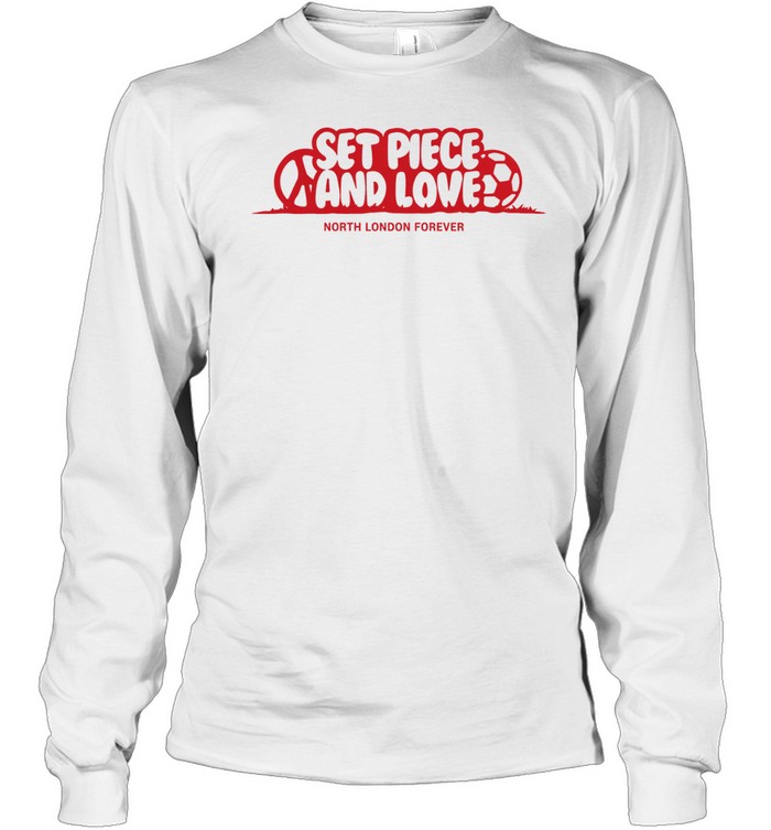 Set Piece and Love North London Forever Long Sleeve Tee