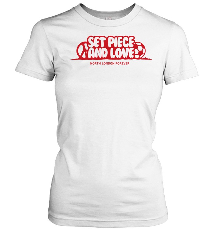 Set Piece and Love North London Forever Women T-Shirt
