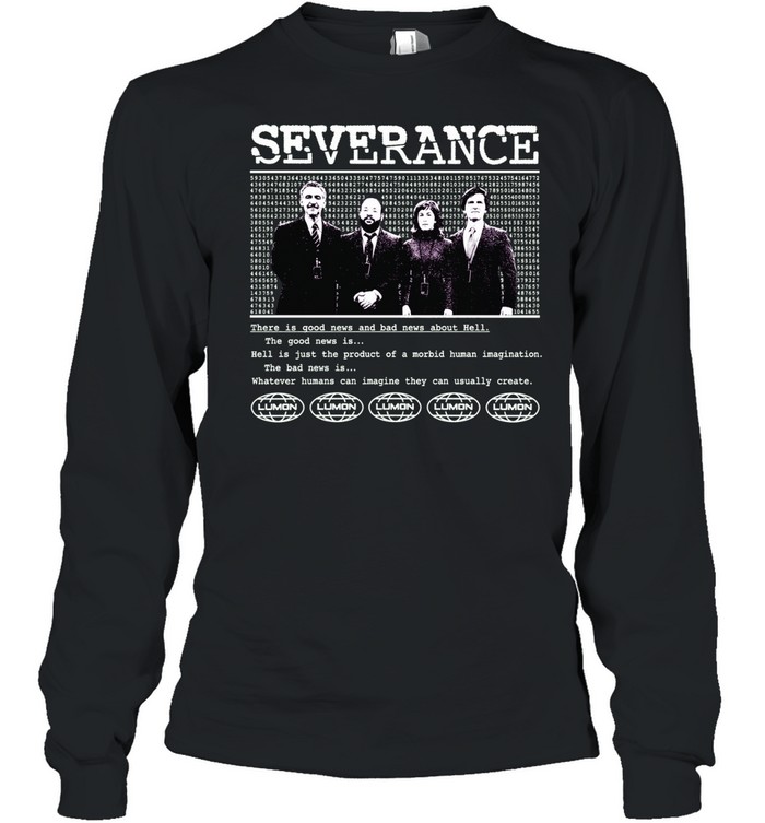 Severance Lumon Hell Is Just the Product of a Morbid Human Imagination Long Sleeve Tee