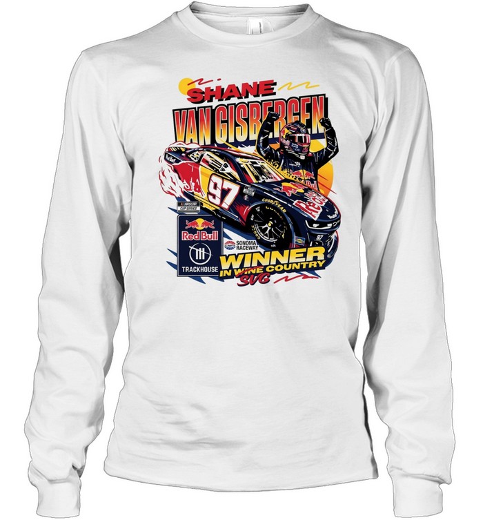Shane Van Gisbergen Trackhouse Racing Sonoma Raceway Winner NASCAR Cup Series Long Sleeve Tee