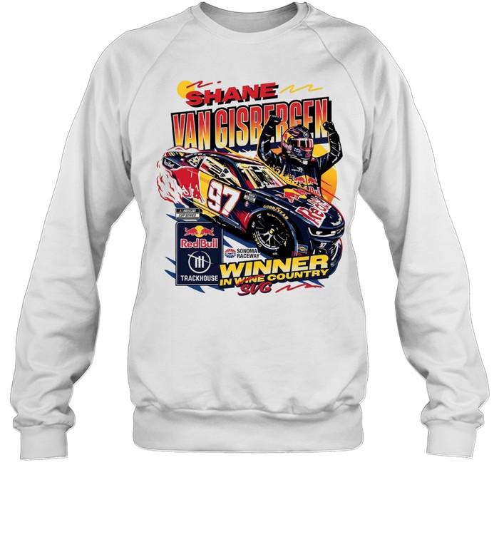 Shane Van Gisbergen Trackhouse Racing Sonoma Raceway Winner NASCAR Cup Series Sweatshirt