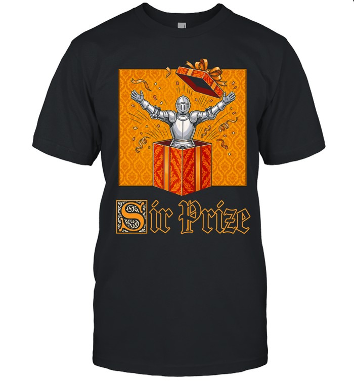 Sir Prize Medieval knights humor Unisex T-Shirt