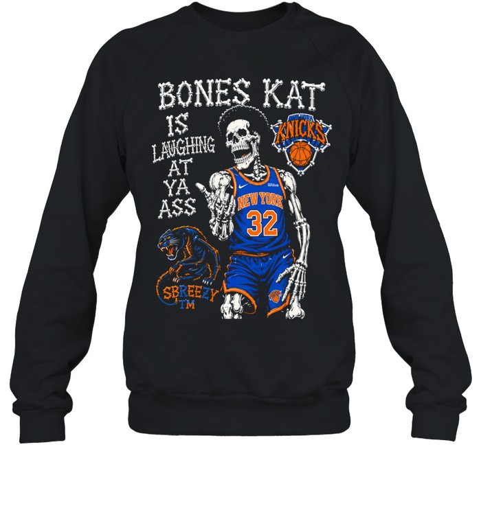 Skeleton Karl-Anthony Towns New York Knicks Bones Kat is laughing at ya ass Sweatshirt