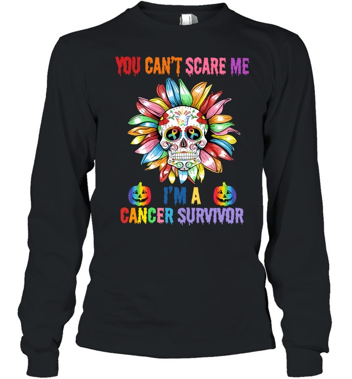 Skull Flower You Can’t Scare Me I’m A Cancer Survivor Halloween Long Sleeve Tee