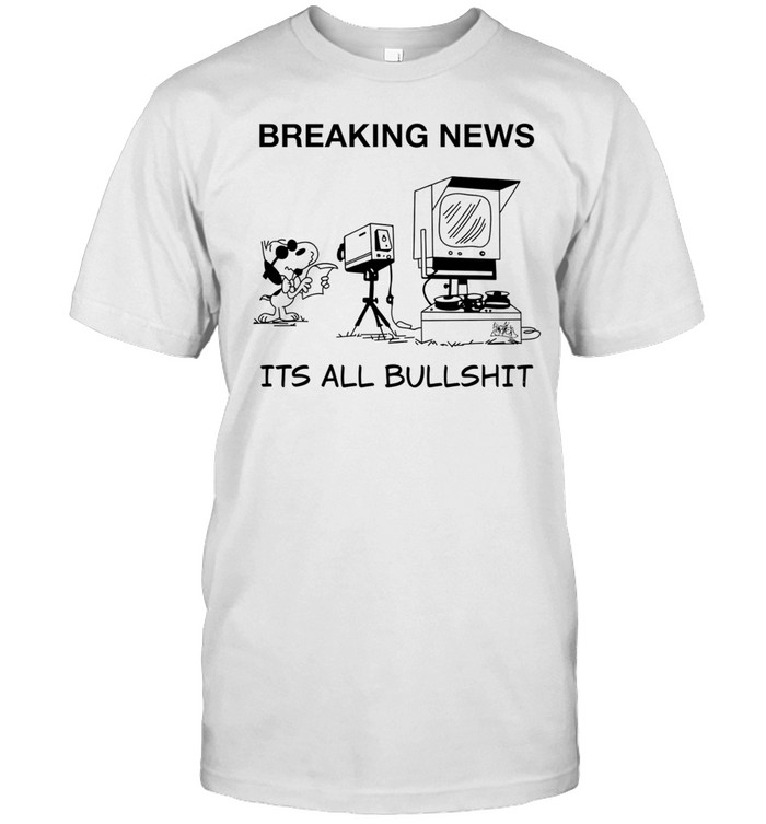 Snoopy at news camera breaking news it’s all bullshit Unisex T-Shirt