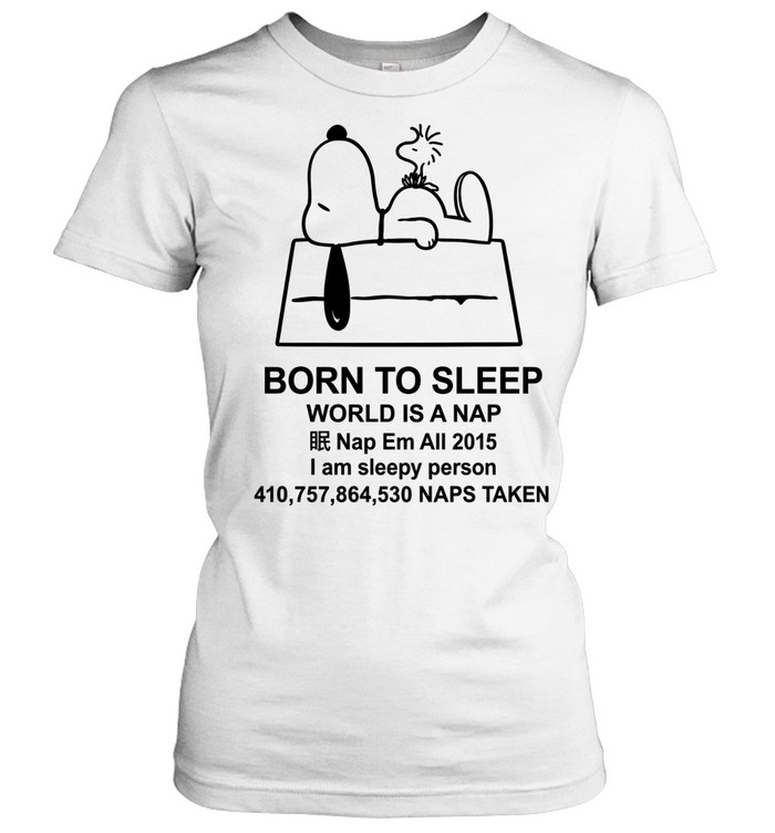 Snoopy Born to Sleep World Is a Nap Bootleg Women T-Shirt