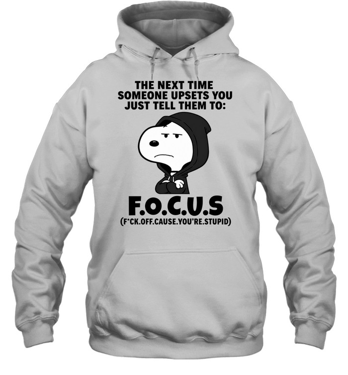 Snoopy Focus Fck Off Cause You’re Stupid Slogan Hoodie