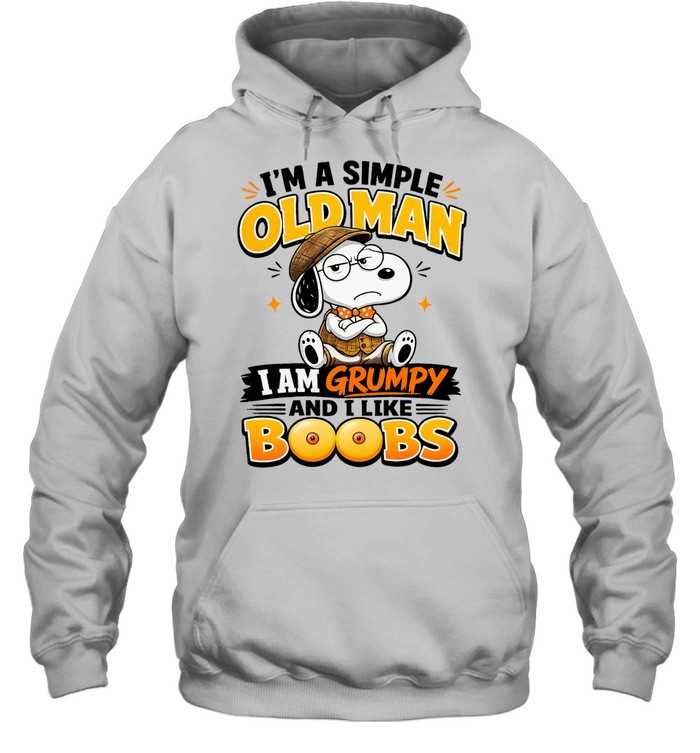 Snoopy I am a simple old I am grumpy and I like boobs Hoodie