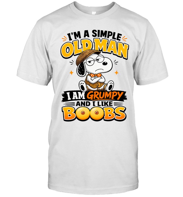 Snoopy I am a simple old I am grumpy and I like boobs Unisex T-Shirt