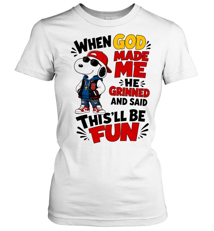 Snoopy When God Made Me He Grinned and Said This’ll Be Fun Women T-Shirt