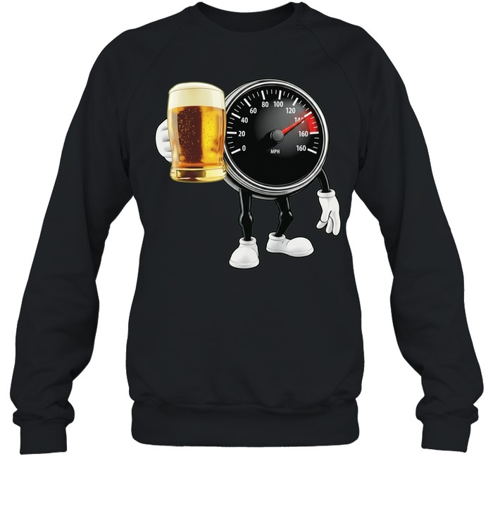 Speedometer With Beer drinking funny gauge Sweatshirt
