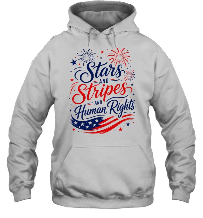 Stars and Stripes and Human Rights Liberal 4th of July Hoodie