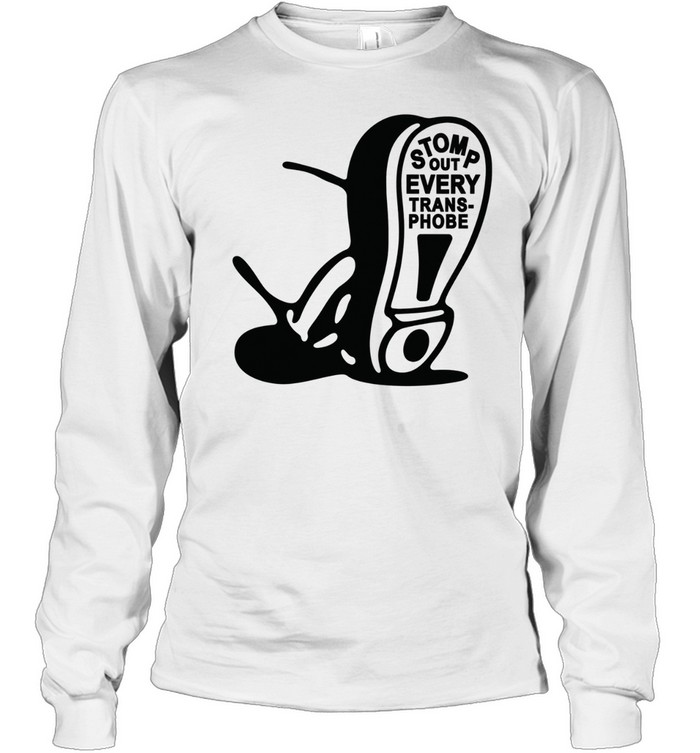 Stomp out every transphobe Long Sleeve Tee