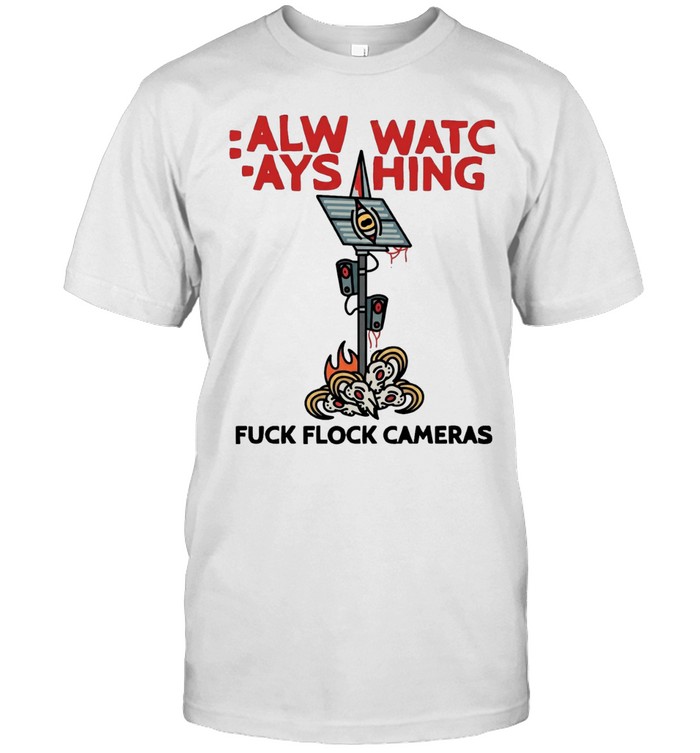 Surveillance camera always watching fuck flock cameras Unisex T-Shirt