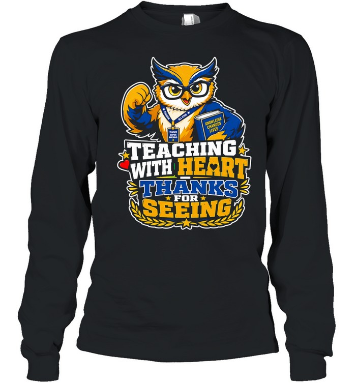 Teaching with Heart’ Owl Mascot Knowledge Changes Lives Long Sleeve Tee