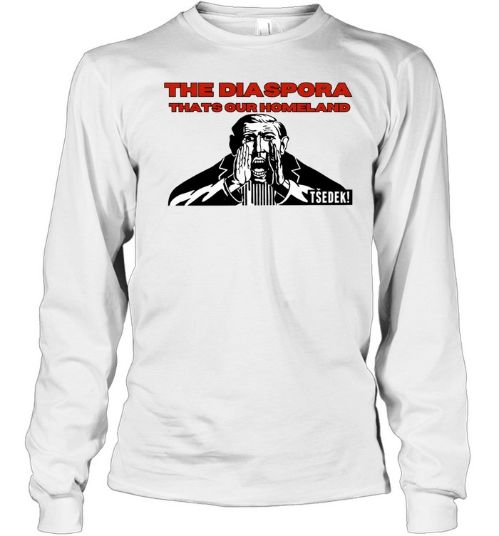 The diaspora that’s our homeland Long Sleeve Tee