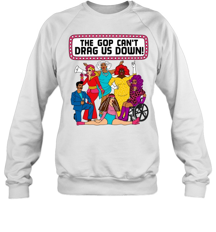 The gop can’t drag us down protest Sweatshirt