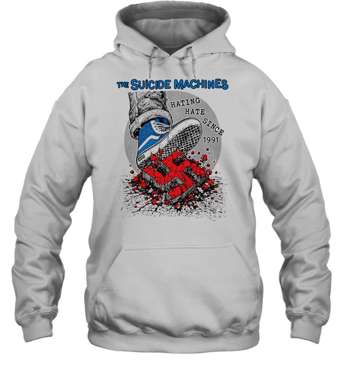 The Suicide Machines Hating Hate Since 1991 Hoodie