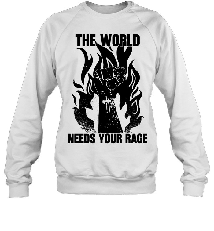 The World Needs Your Rage Inquilab activism Sweatshirt