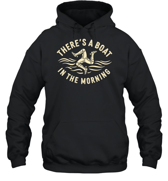 Theres A Boat In The Morning Hoodie
