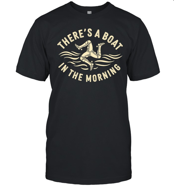 Theres A Boat In The Morning Unisex T-Shirt