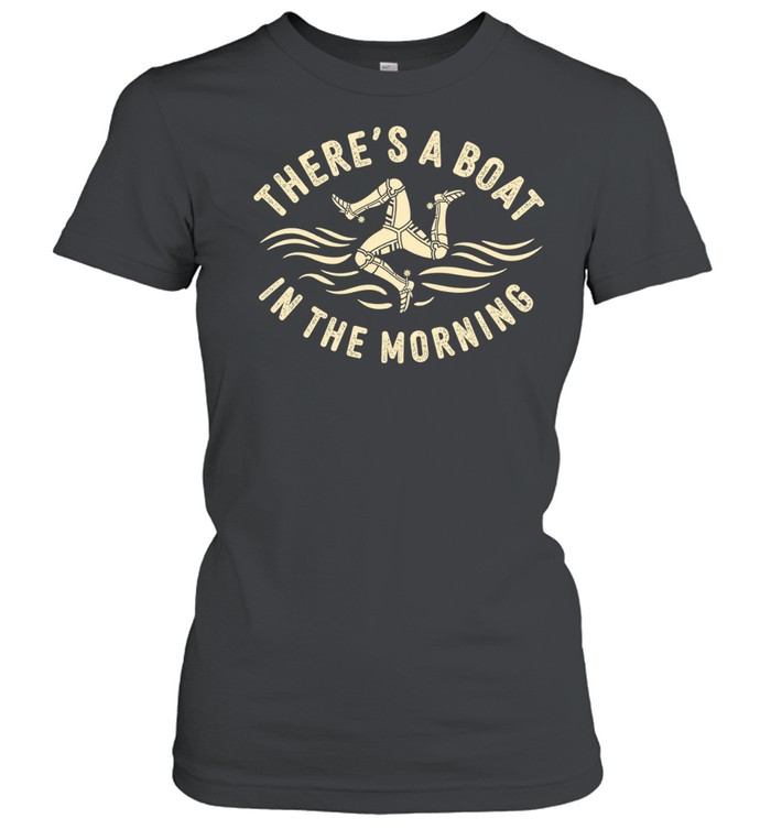 Theres A Boat In The Morning Women T-Shirt