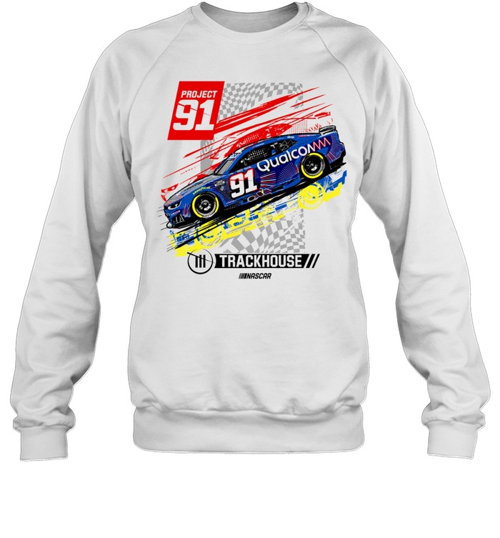 Trackhouse Project 91 Qualcomm 91 racing Sweatshirt