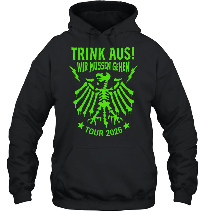 Trink aus wir mussen gehen tour 2026 German eagle skeleton Hoodie