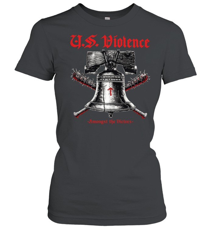 US Violence Amongst the Victors We the People Are the Fiercest Women T-Shirt