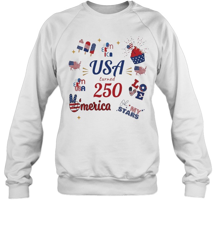 USA turned 250 merica Bed Wine Blue Love Oh my Stars Patriotic Fourth of July Sweatshirt