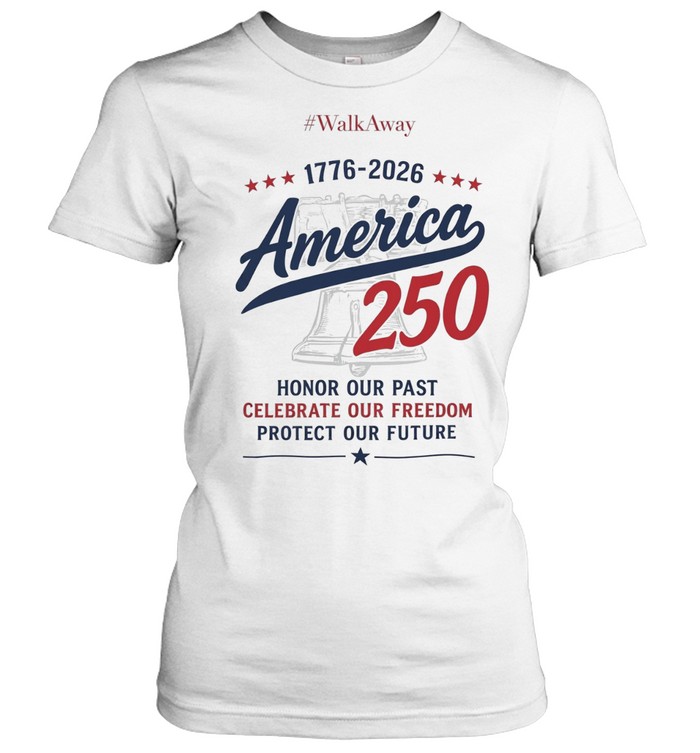 WalkAway 1776 2026 America 250 Honor our Past Celebrate our Freedom Protect our Women T-Shirt