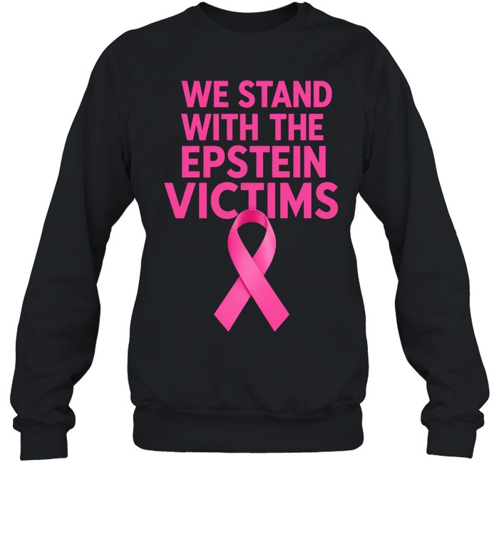 We stand with the Epstein victims Breast cancer awareness parody Sweatshirt