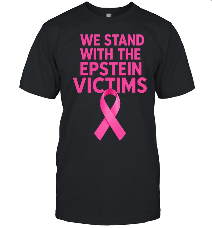 We stand with the Epstein victims Breast cancer awareness parody Unisex T-Shirt