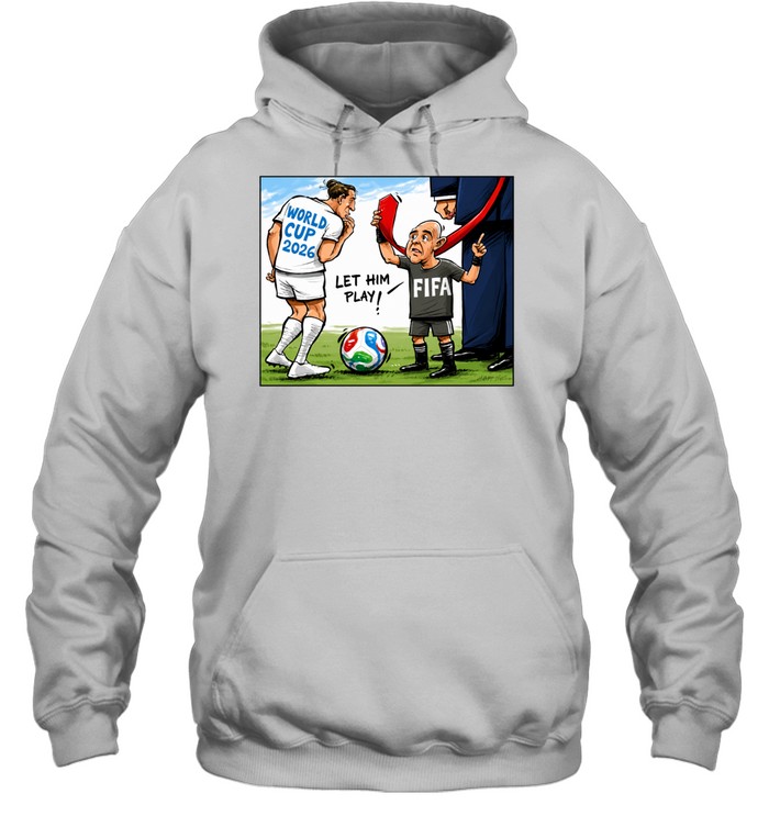 World Cup 2026 Let Him Play FIFA Cartoon Hoodie