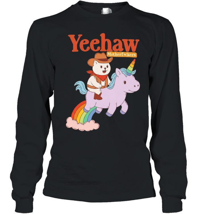 Yeehaw Motherfuckers Cat Riding Unicorn Long Sleeve Tee