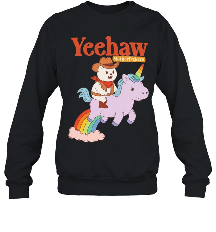 Yeehaw Motherfuckers Cat Riding Unicorn Sweatshirt